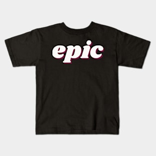 epic Kids T-Shirt